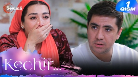 Kechir Uzbek serial 1. 2. 3. 4. 5. 6. 7. 8. 9. 10. 11. 12. 13 qism Milliy serial 2025 uzbek tilida Barcha qismlar