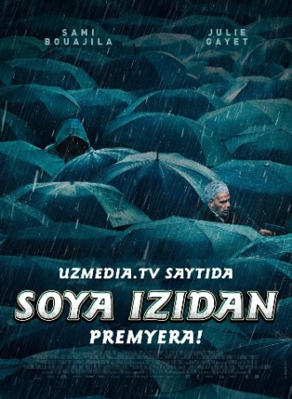 Soya izidan / Soya ortidan / 6 kun Premyera Fransiya filmi Uzbek tilida O'zbekcha 2024 tarjima kino Full HD tas-ix skachat