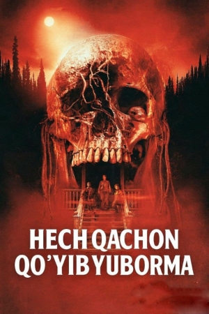 Hech qachon qo'yib yuborma » — O‘rmonga yashiringan yovuzlikdan qochish imkoni bormi?