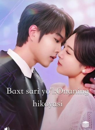Baxt sari yo‘l: Onamning hikoyasi 1-2-3 fasl uzbek tilida 1-2-3-4-5-6-7-8-9-10 Qism uzbek tilida Barch qism tarjima drama serial